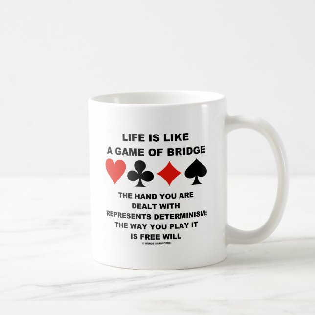 Life Is Like Game Of Bridge Determinism Free Will Coffee Mug (Right)