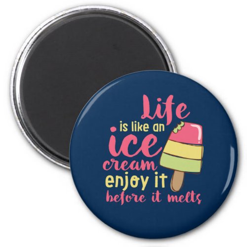 Life is Like Ice Cream Inspirational Summer Quote Magnet