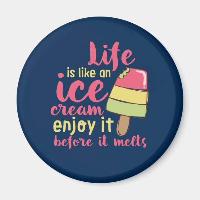 Life is Like Ice Cream Inspirational Summer Quote Magnet (Front)
