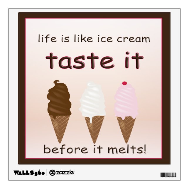 Life is Like Ice Cream Wall Decal (Front)