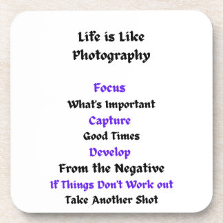 Life is Like Photography  Beverage Coaster