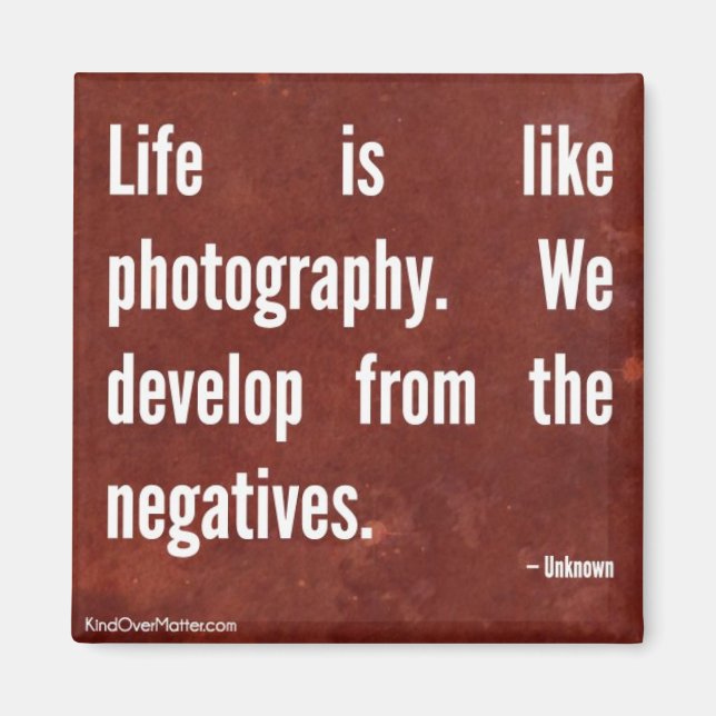 Life is like Photography. Magnet (Front)