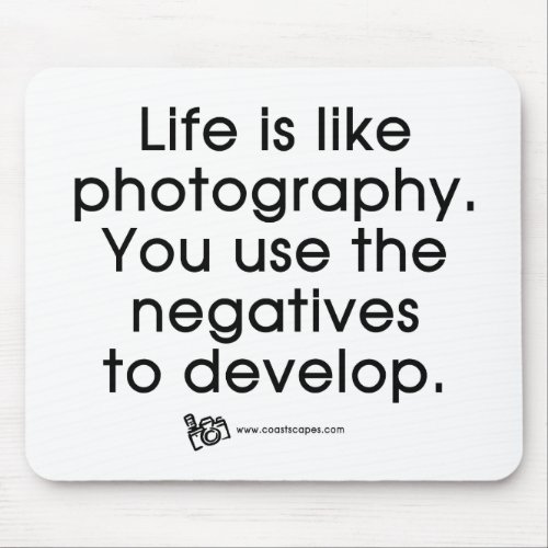 Life Is Like Photography Mouse Pad