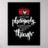 Life is like photography gift camera life lessons poster