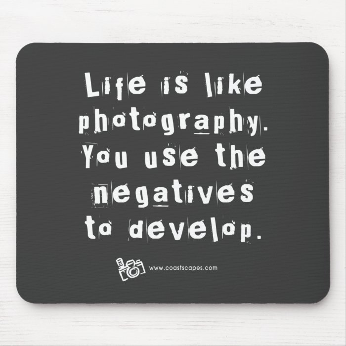 Life Is Like Photography v.2 Mousepads