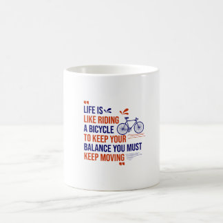 Life is like riding a bicycle Coffee Mug