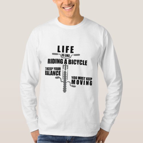 Life is like riding a Bicycle T_Shirt