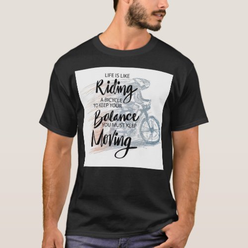 Life Is Like Riding A BikeT_shirt  T_Shirt