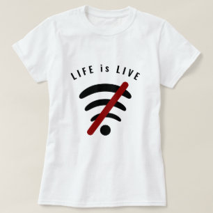 Life is Live Funny T-Shirt - Custom Text