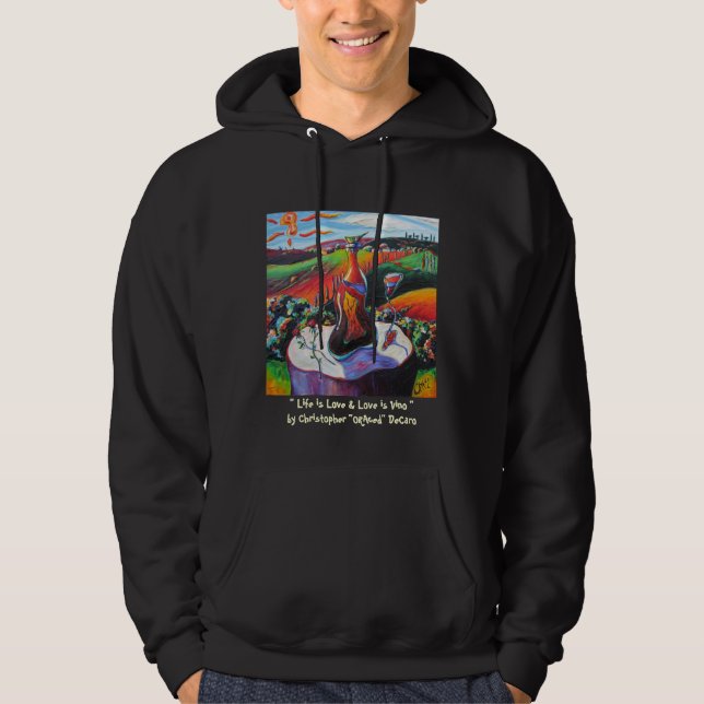 Life is Love and Love is Vino Hoodie (Front)