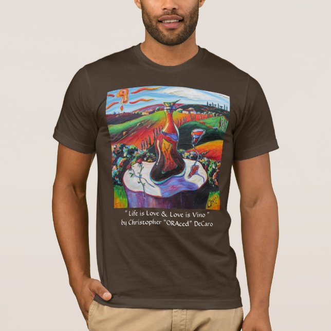 Life is Love & Love is Vino T-Shirt (Front)