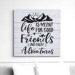 Life Is Meant For Good Friends Great Adventures Faux Canvas Print<br><div class="desc">Inspire wanderlust and celebrate the joy of friendship with this vibrant canvas print. Featuring the uplifting quote "Life is meant for good friends and great adventures" amidst a colorful mountain landscape, this artwork is a perfect reminder to cherish the moments shared with loved ones. Ideal for living rooms, bedrooms, or...</div>
