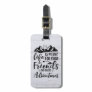 Life Is Meant For Good Friends Great Adventures Luggage Tag