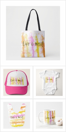 Life is messy collection