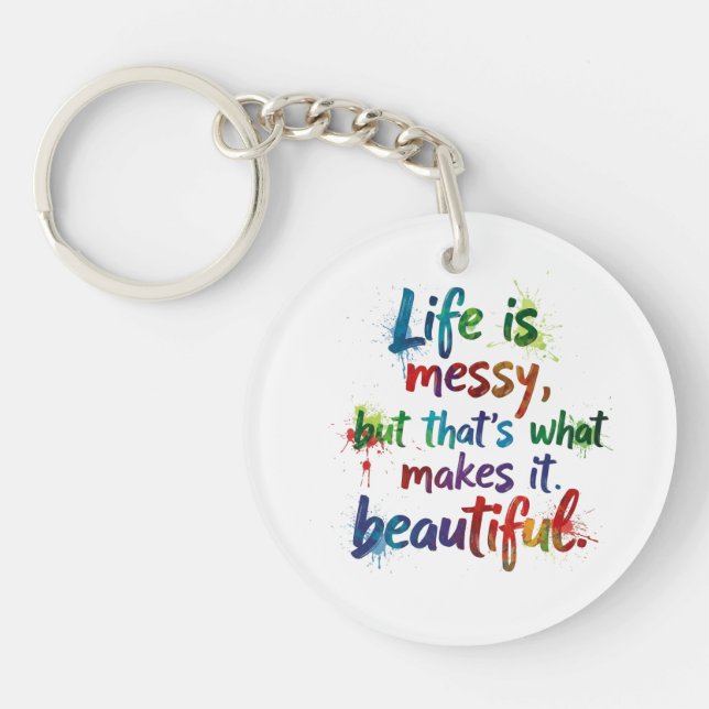 Life Is Messy Keychain (Front)