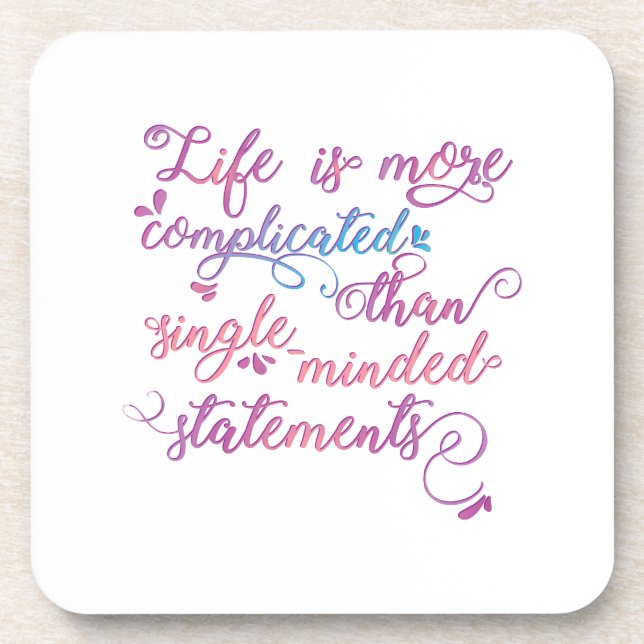 Life is more complicated Embrace Life Quote Meme Beverage Coaster (Front)