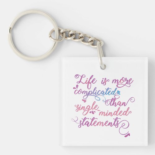 Life is more complicated Personal Growth Slogan Keychain