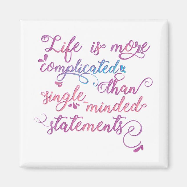 Life is more complicated Personal Growth Slogan Magnet (Front)