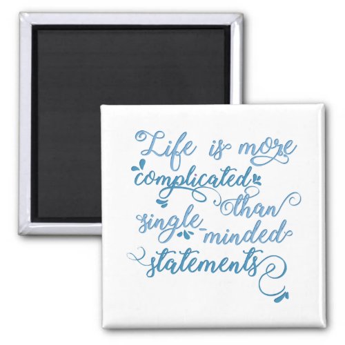 Life is more complicated Personal Growth Slogan Magnet