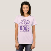 Life Is No All About Dogs But it Should Be -Purple T-Shirt (Front Full)