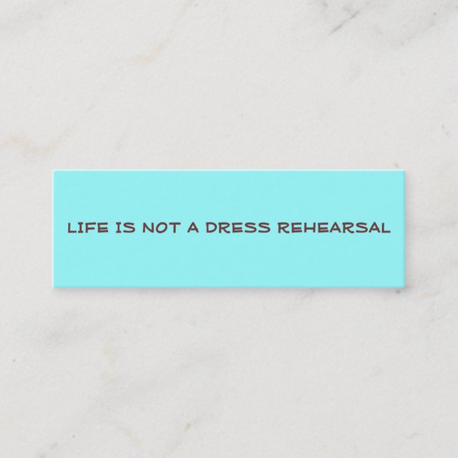 LIFE IS NOT A DRESS REHEARSAL PROFILE CARD (Front)