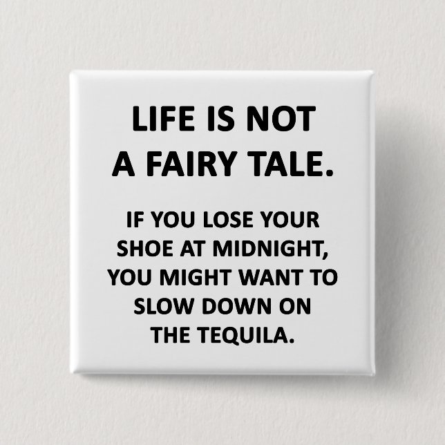 Life Is Not a Fairy Tale Button (Front)
