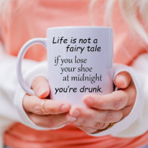 Life is not a fairytale funny gifts coffee lover
