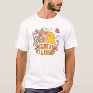 Life Is Not A Race, It's A Journey T-Shirt