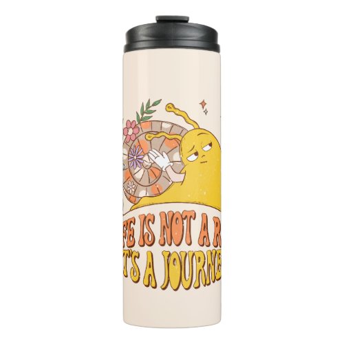 Life Is Not A Race Thermal Tumbler
