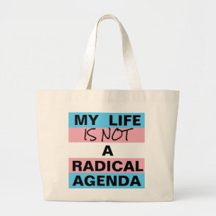 Life is not a Radical Agenda / Progress Pride Large Tote Bag