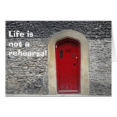 Life is not a rehearsal card (Front Horizontal)