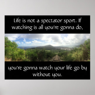 Life is not a Spectator Sport Poster