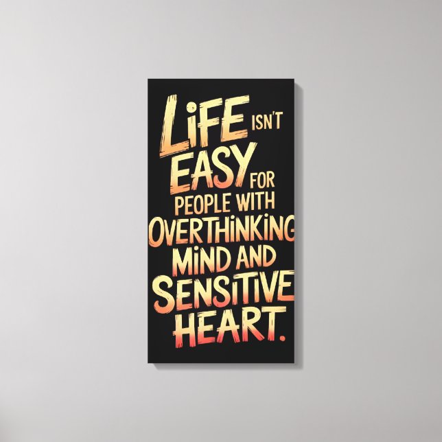 Life is Not Easy Canvas For Overthinkers & Sensiti Print (Front)
