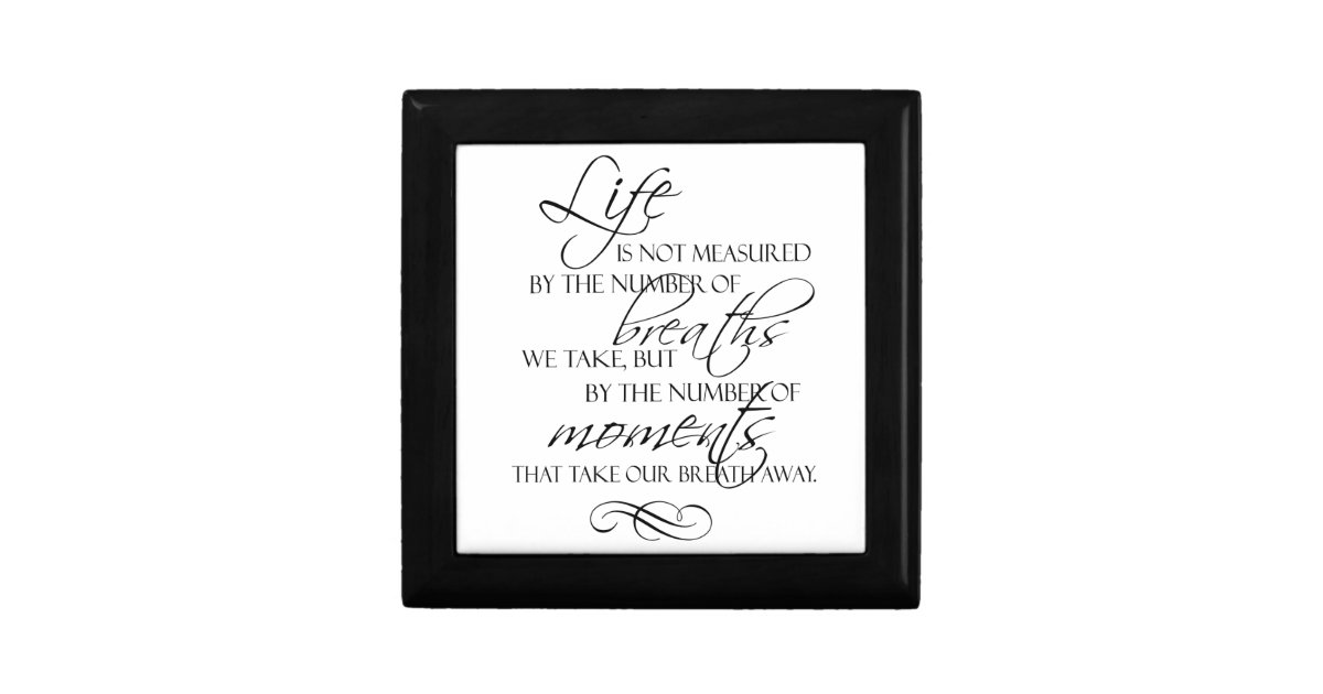 Life Is Not Measured By The Breaths We Take Quote Gift Box | Zazzle