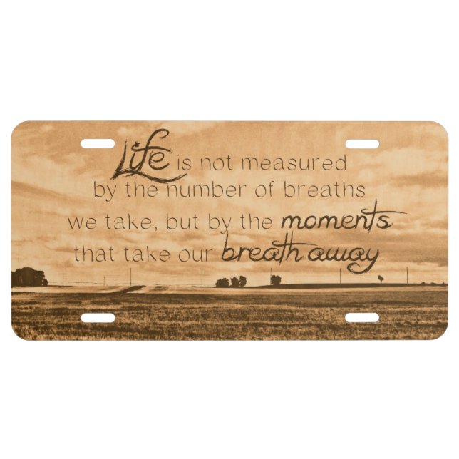 Life is Not Measured License Plate (Front)