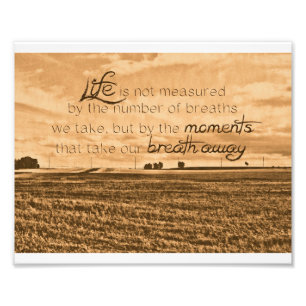 Life is Not Measured Print