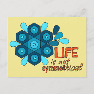 Life is not Symmetrical Postcard