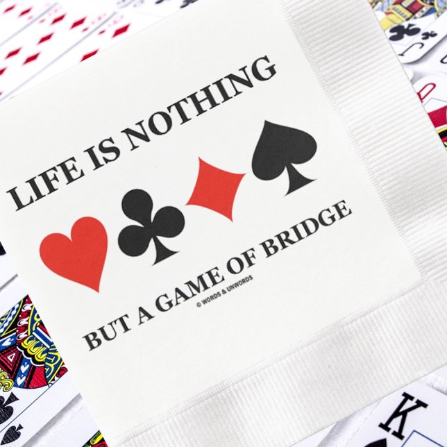 Life Is Nothing But A Game Of Bridge (Card Suits) Paper Napkins (Showcase your feelings for the game of bridge with this four card suit paper napkin w/ bridge saying)