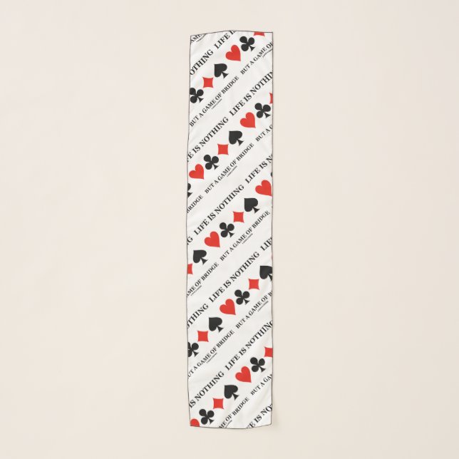 Life Is Nothing But A Game Of Bridge Card Suits Scarf (Front)