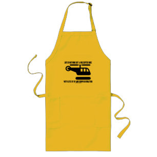 Life Is Nothing But A Helicopter Ride With Lots Of Long Apron