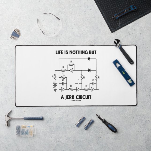 Life Is Nothing But A Jerk Circuit Physics Humor Desk Mat (Workstation)