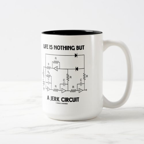 Life Is Nothing But A Jerk Circuit Physics Humor Two_Tone Coffee Mug