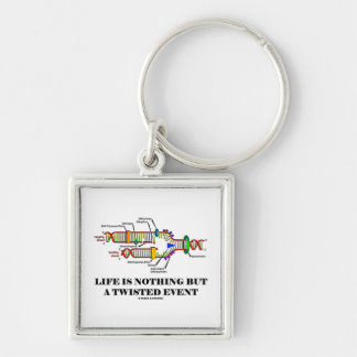 Life Is Nothing But A Twisted Event (DNA Humor) Keychain