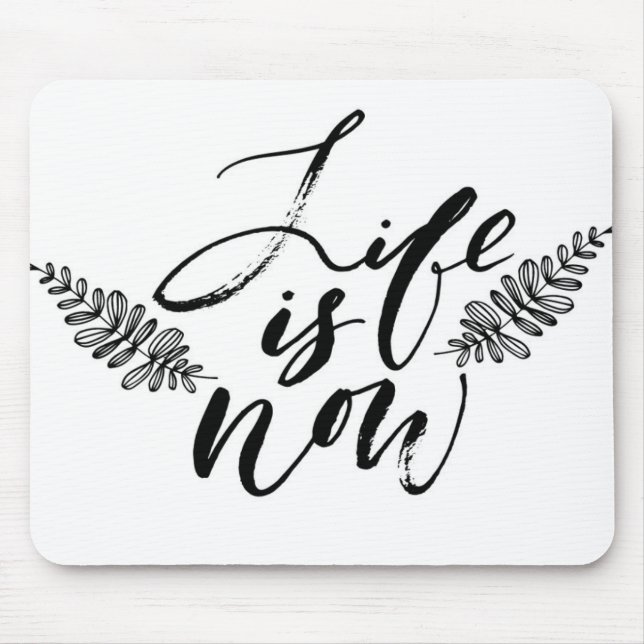 Life Is Now Mouse Pad (Front)