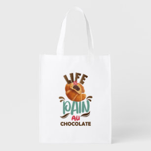 Life is Pain au Chocolat Funny French Pastry Grocery Bag