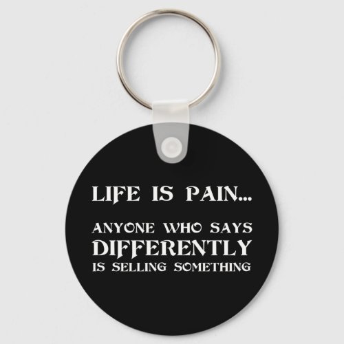Life Is Pain Keychain