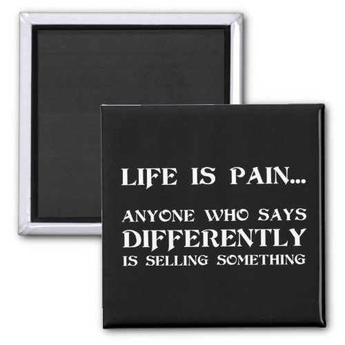 Life Is Pain Magnet
