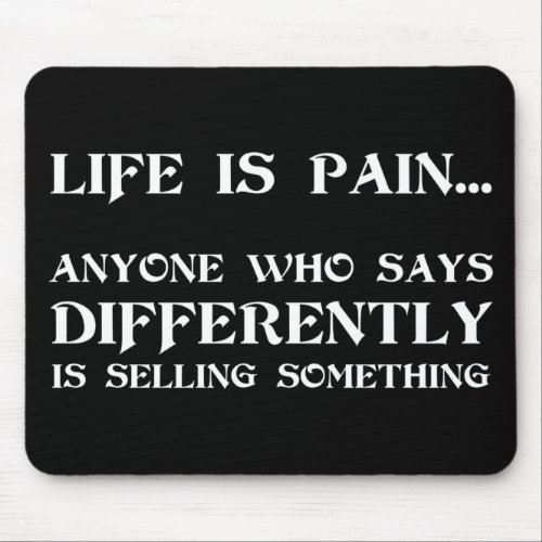Life Is Pain Mouse Pad