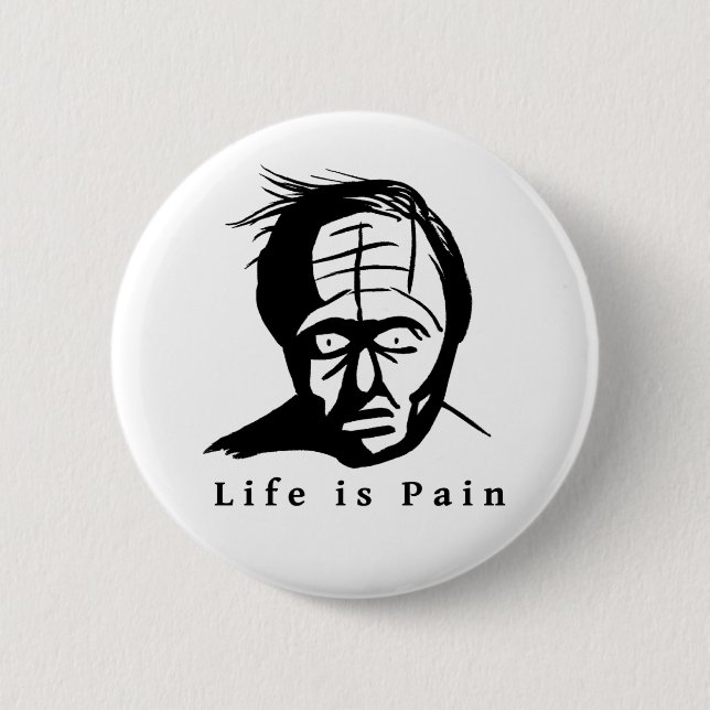 Life is Pain Pinback Button (Front)