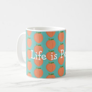 Life Is Peachy Summer Themed Coffee Mug by AestheticJourneys at Zazzle